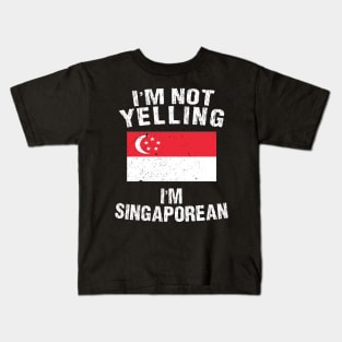 I'm Not Yelling I'm Singaporean Kids T-Shirt